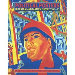Political Posters in Central and Eastern Europe, 1945-95