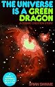The Universe Is a Green Dragon: A Cosmic Creation Story