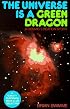 The Universe Is a Green Dragon: A Cosmic Creation Story