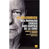 Le Colombien : des parrains corses aux cartels de la cokepar Laurent Fiocconi