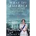 What If? America: Eminent Historians Imagine What Might Have Been