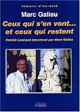Ceux qui s\'en vont... et ceux qui restent : Le médium Patrick Lannaud répond aux questions de Marc Galieu