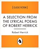 A selection from the lyrical poems of Robert Herrick