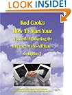 Rod Cook's How To Start Your Network Marketing Or Internet Multi-Affiliate Company
