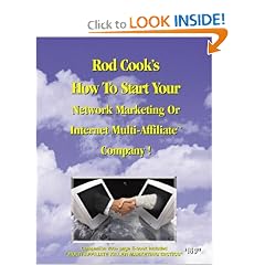 Rod Cook's How To Start Your Network Marketing Or Internet Multi-Affiliate Company
