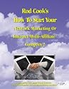 Rod Cook's How To Start Your Network Marketing Or Internet Multi-Affiliate Company