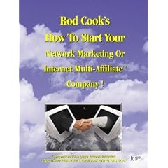 Rod Cook's How To Start Your Network Marketing Or Internet Multi-Affiliate Company