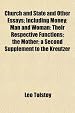 Church and State and Other Essays; Including Money; Man and Woman: Their Respective Functions; The Mother; A Second Supplement to the Kreutzer