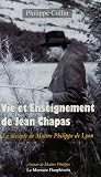 Vie et enseignement de Jean Chapas : Le disciple de Maÿ®tre Philippe de Lyon