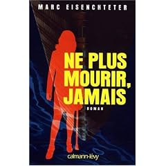 Ne plus mourir, jamais