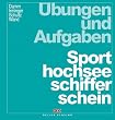 Sporthochseeschifferschein. �bungen und Aufgaben