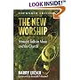New Worship, The: Straight Talk on Music and the Church