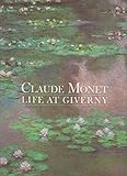 Claude Monet : life at Giverny