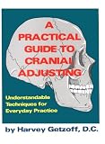 A Practical Guide to Cranial Adjusting