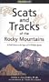 Scats and Tracks of the Rocky Mountains