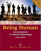 Being Human: An Introduction to Cultural Anthropology (2nd Edition)