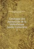 Produkt-Bild: Catalogue des manuscrits de la biblioth&Atilde;&uml;que Sainte-Genevi&Atilde;&uml;ve. 1