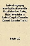Turkey Geography Introduction: Nicomedia, List of Islands of Turkey, List of Mountains in Turkey, Kuzyaka, Kumarlar, Kumari, Kumarlar Yaylasi-