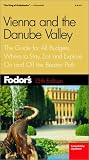 Fodor's Vienna and the Danube Valley: The Guide for All Budgets, Where to Stay, Eat, and Explore on and Off the Beaten Path (Fodor's Vienna and the Danube Valley)
