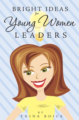 Spring Creek Book Company Bright Ideas for Young Women Leaders