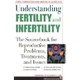 Understanding Fertility and Infertility: The Sourcebook for Reproductive Problems, Treatments, and... by  Carol Turkington and Michael M. Alper