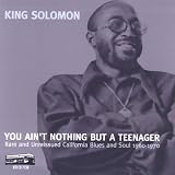 You Ain`t Nothing But a Teenag