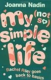 My (not so) simple life : Rachel Riley goes back to basics