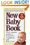 Better Homes and Gardens New Baby Book: The Complete Guide to Pregnancy, Childbirth, and Baby Care Revised