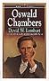 Oswald Chambers: The Man and the Message Behind My Utmost for His Highest (Men of Faith)