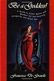 cover of Be A Goddess: A Guide to Magical Celtic Spells for Self-Healing, Prosperity and Great Sex