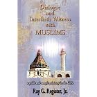 Click here to buy Dialogue and Interfaith Witness with Muslims by  Ray, G. Register.