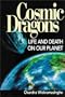 Cosmic Dragons: Life and Death on Our Planet