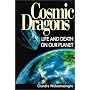Cosmic Dragons: Life and Death on Our Planet