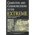 Computing and Communications in the Extreme: Research for Crisis Management and Other Applications