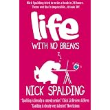 Life... With No Breaksby Nick Spalding