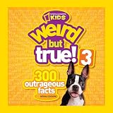 Weird but True! 3: 300 Outrageous Facts