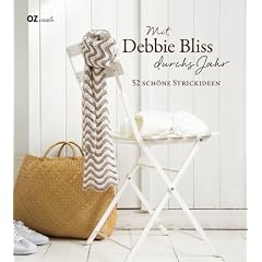 Mit Debbie Bliss durchs Jahr: 52 sch�ne Strickideen