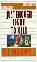 Just Enough Light to Kill