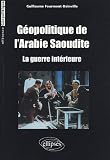 G�opolitique de l'Arabie Saoudite : La guerre int�rieure
