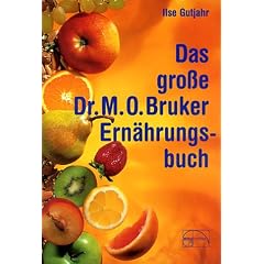 Das gro�e Dr. M. O. Bruker - Ern�hrungsbuch
