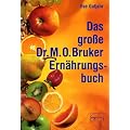 Das gro�e Dr. M. O. Bruker - Ern�hrungsbuch