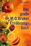 Das gro�e Dr. M. O. Bruker - Ern�hrungsbuch