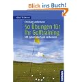 50 �bungen f�r Ihr Golftraining - Mit System das Spiel verbessern