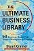 The Ultimate Business Library: 50 Books That Shaped Management Thinking (Ultimate Business Series)