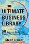 The Ultimate Business Library: 50 Books That Shaped Management Thinking (Ultimate Business Series)