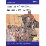 Armies of Medieval Russia, 750-1250 (Men-At-Arms Series, 333)