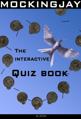 Mockingjay: The Interactive Quiz Book. (The Hunger Games Series Book 3)