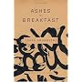 Ashes for Breakfast: Selected Poems