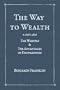 The Way to Wealth: To which is added: The Whistle & The Advantages of Drunkenness