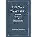 The Way to Wealth: To which is added: The Whistle & The Advantages of Drunkenness